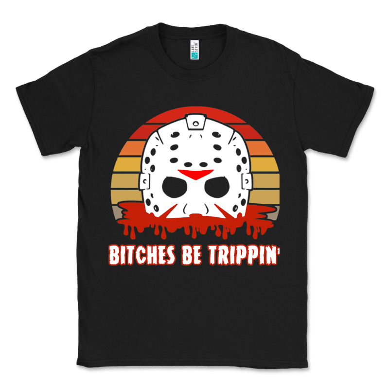 Halloween Bitches Be Trippin Jason Mask Classic Tee by lanVoArt | Teevron