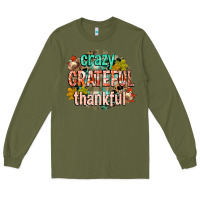 Army Green crazy grateful thankful Long Sleeve Tee - CowGirlArtShop