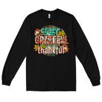 Black crazy grateful thankful Long Sleeve Tee - CowGirlArtShop