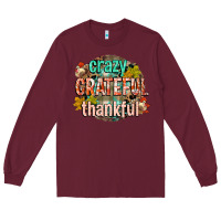 Burgundy crazy grateful thankful Long Sleeve Tee - CowGirlArtShop