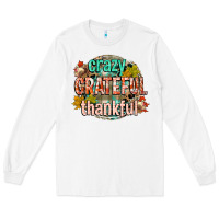Crazy Grateful Thankful Long Sleeve Tee | Teevron