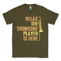 Army Green relax the trombone player is here gift trombone gifts Classic Tee - lanVoArt
