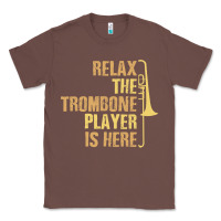 Chestnut relax the trombone player is here gift trombone gifts Classic Tee - lanVoArt