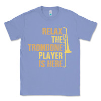 Colony Blue relax the trombone player is here gift trombone gifts Classic Tee - lanVoArt