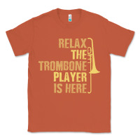 Copper relax the trombone player is here gift trombone gifts Classic Tee - lanVoArt