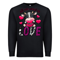 Black All We Need İs Moo Love Premium Sweatshirt - SublimationCraftShop