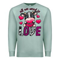 Seafoam All We Need İs Moo Love Premium Sweatshirt - SublimationCraftShop