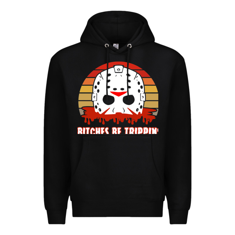 Halloween Bitches Be Trippin Jason Mask Premium Hoodie by lanVoArt | Teevron