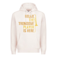 Pale Pink relax the trombone player is here gift trombone gifts Premium Hoodie - lanVoArt