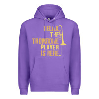 Purple relax the trombone player is here gift trombone gifts Premium Hoodie - lanVoArt