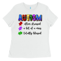White i'm a hot mess always stressed and proudly autism Ladies Tee - Artiststas