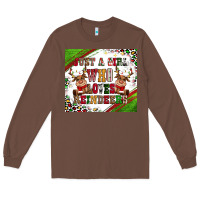 Chestnut just a girl who loves reindeer Long Sleeve Tee - CowGirlArtShop