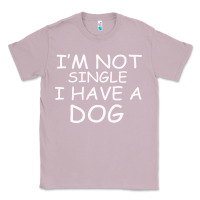 Lilac I m Not SIngle I Have a Dog Classic Tee - Bettercallsaul