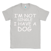 Moon Dust I m Not SIngle I Have a Dog Classic Tee - Bettercallsaul
