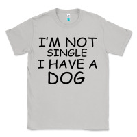 Moon Dust I m Not Single I Have A Dog Classic Tee - Bettercallsaul