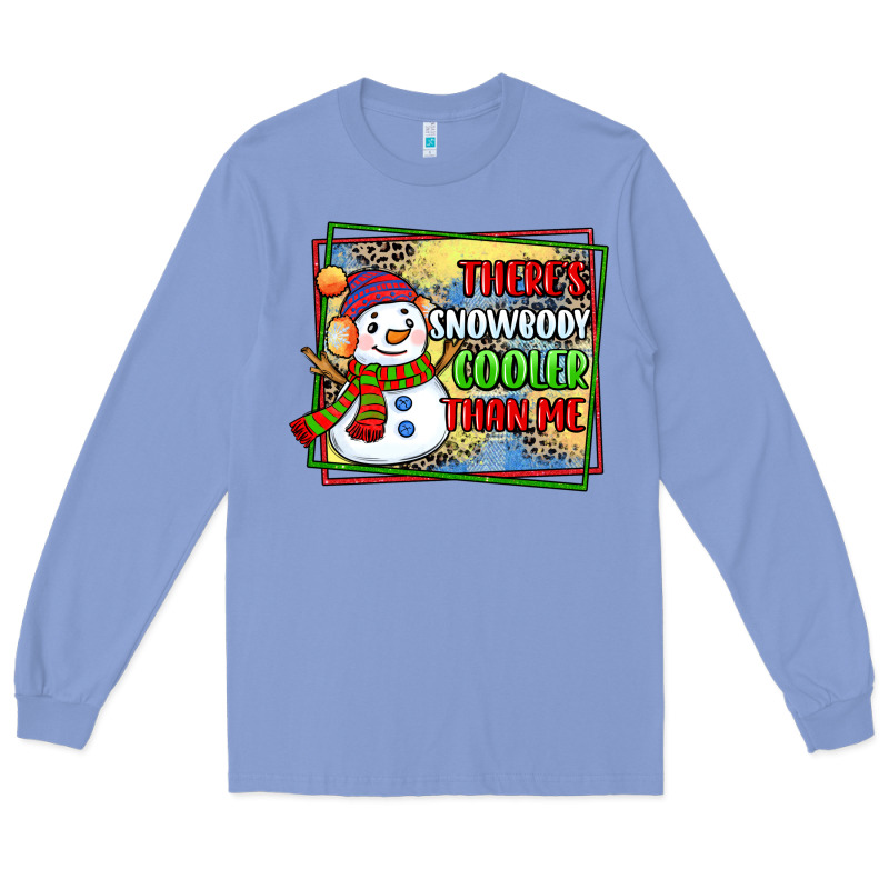 Theres Snowbody Cooler Than Me Long Sleeve Tee by CowGirlArtShop | Teevron