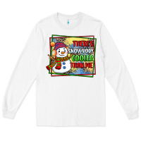 White theres snowbody cooler than me Long Sleeve Tee - CowGirlArtShop