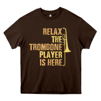 Chocolate Brown relax the trombone player is here gift trombone gifts Heavy Core Tee - lanVoArt