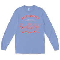 Pist Idiots Long Sleeve Tee | Teevron