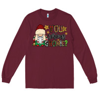 Burgundy you serious gnomie Long Sleeve Tee - CowGirlArtShop