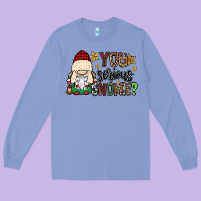 You Serious Gnomie Long Sleeve Tee Designed By Cowgirlartshop