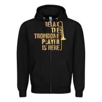 Black relax the trombone player is here gift trombone gifts Zipper Hoodie - lanVoArt