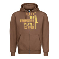 Chestnut relax the trombone player is here gift trombone gifts Zipper Hoodie - lanVoArt