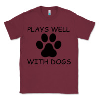 Burgundy Plays Well With Dogs Classic Tee - Bettercallsaul