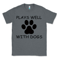 Charcoal Heather Plays Well With Dogs Classic Tee - Bettercallsaul