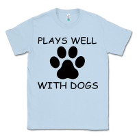 Dusty Blue Plays Well With Dogs Classic Tee - Bettercallsaul