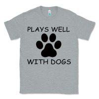 Heather Grey Plays Well With Dogs Classic Tee - Bettercallsaul