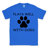True Royal Plays Well With Dogs Classic Tee - Bettercallsaul