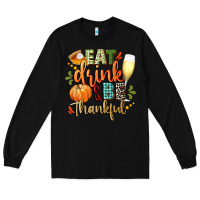 Black eat drink and be thankful Long Sleeve Tee - CowGirlArtShop