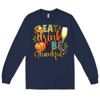 Navy eat drink and be thankful Long Sleeve Tee - CowGirlArtShop