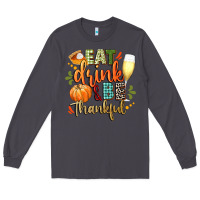 Smoke eat drink and be thankful Long Sleeve Tee - CowGirlArtShop