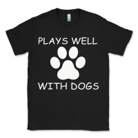 Black Plays Well With Dogs Classic Tee - Bettercallsaul