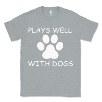 Heather Grey Plays Well With Dogs Classic Tee - Bettercallsaul