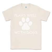 Natural Plays Well With Dogs Classic Tee - Bettercallsaul