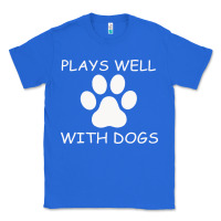 True Royal Plays Well With Dogs Classic Tee - Bettercallsaul