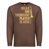 Chestnut relax the trombone player is here gift trombone gifts Premium Sweatshirt - lanVoArt