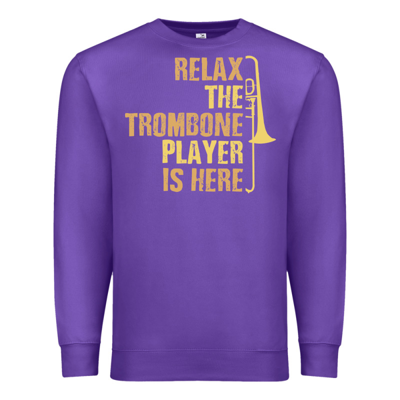 Relax The Trombone Player Is Here Gift Trombone Gifts Premium Sweatshirt by lanVoArt | Teevron