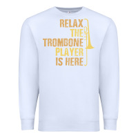 White relax the trombone player is here gift trombone gifts Premium Sweatshirt - lanVoArt