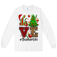 White love teacher life christmas Long Sleeve Tee - CowGirlArtShop