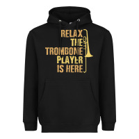 Relax The Trombone Player Is Here Gift Trombone Gifts Heavyweight Hoodie | Teevron