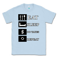 Dusty Blue Tax Day Eat Sleep Do Taxes Repeat Gift Classic Tee - Bettercallsaul