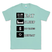 Seafoam Tax Day Eat Sleep Do Taxes Repeat Gift Classic Tee - Bettercallsaul