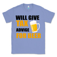 Colony Blue Tax Day Will Give Advice For Beer Gift Classic Tee - Bettercallsaul