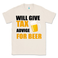 Natural Tax Day Will Give Advice For Beer Gift Classic Tee - Bettercallsaul