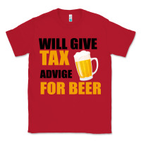 Red Tax Day Will Give Advice For Beer Gift Classic Tee - Bettercallsaul