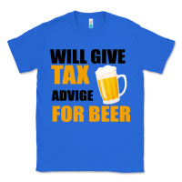 True Royal Tax Day Will Give Advice For Beer Gift Classic Tee - Bettercallsaul
